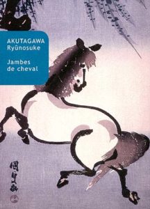 litterature-akutagawa-ryosuke-jambes-de-cheval