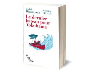 livre-le-dernier-bateau-pour-yokohama-michel-wasserman-nassrine-azimi
