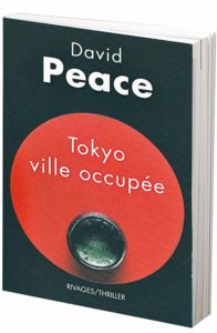 tokyo-ville-occupee-david-peace-livre